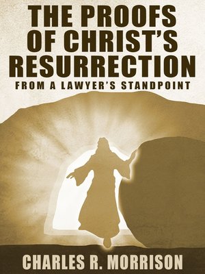 cover image of The Proofs of Christ's Resurrection; from a Lawyer's Standpoint